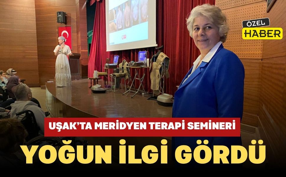 Uşak’ta Meridyen Terapi Semineri Yoğun İlgi Gördü
