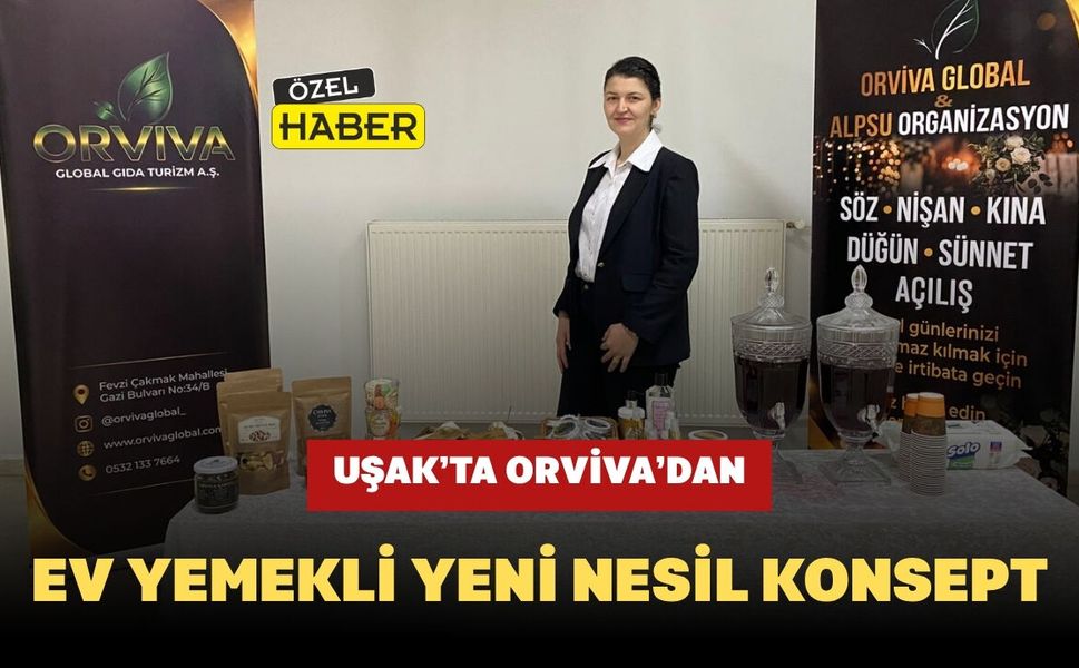 Uşak’ta Orviva’dan Ev Yemekli Yeni Nesil Konsept