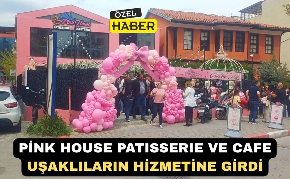 Uşak pembe bir patıssseırıe ve cafe kazandı