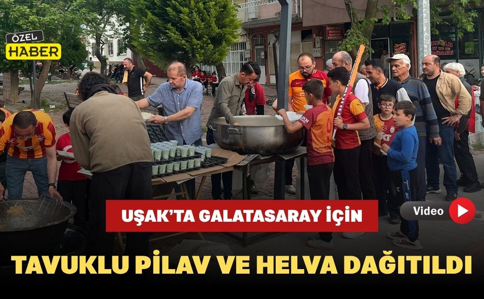 Uşak’ta Galatasaray İçin Tavuklu Pilav ve Helva Dağıtıldı