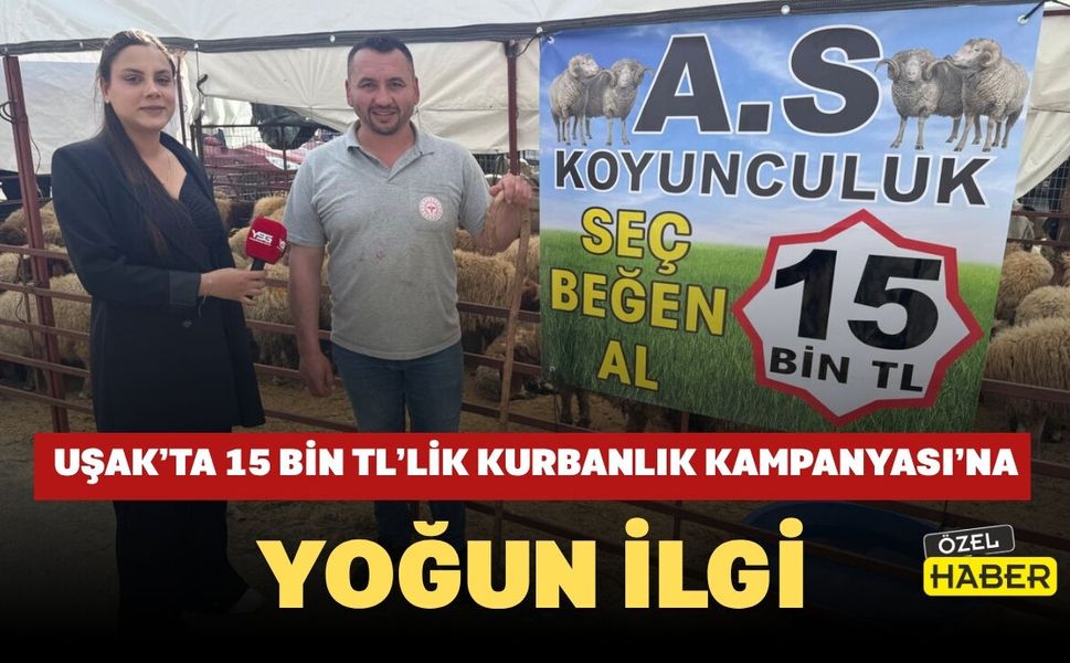 Uşak’ta 15 Bin TL’lik Kurbanlık Kampanyası’na Yoğun İlgi