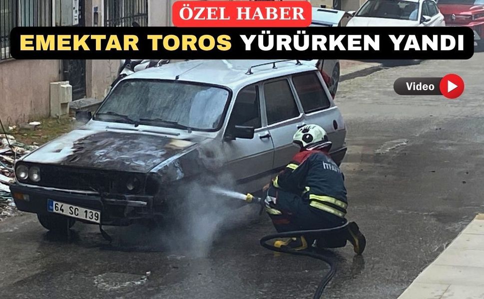 Yürürken yanan Emektar Toros Uşaklıları Korkuttu