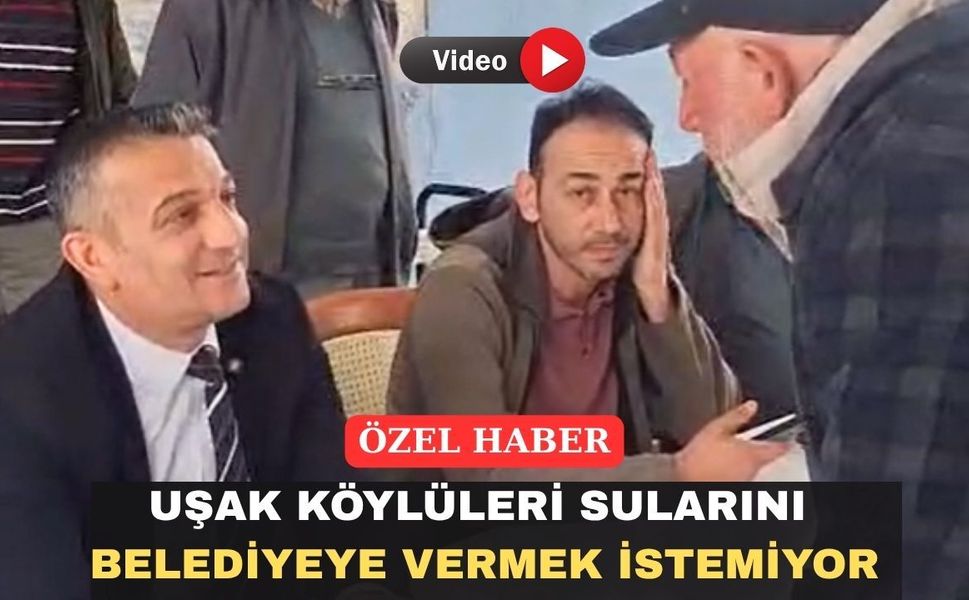 Uşak’ın 4 Köyü Topraklarında Su Kuyusu İstemiyor