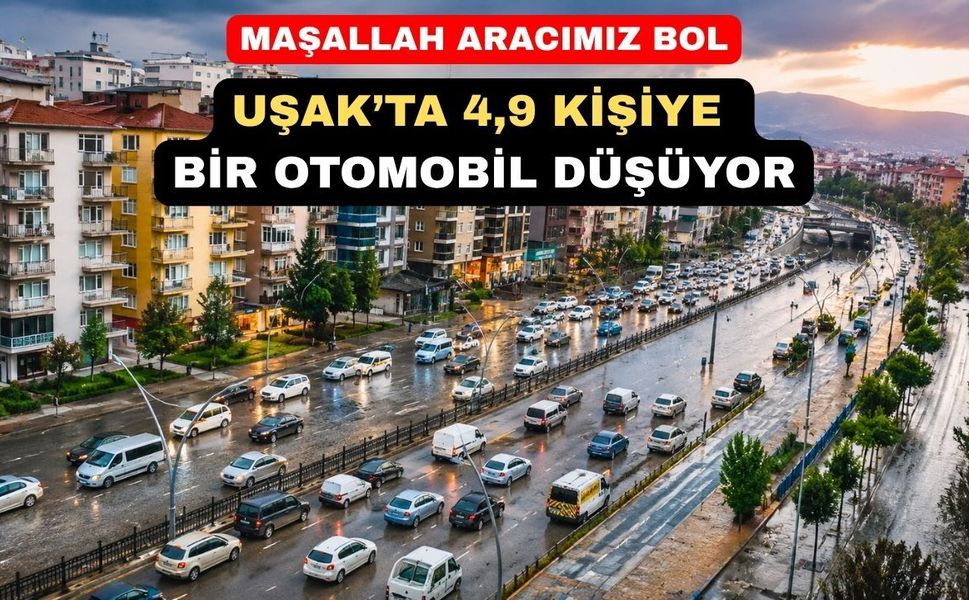 Uşak’ta kayıtlı motorlu kara aracı sayısı 193 bin 157