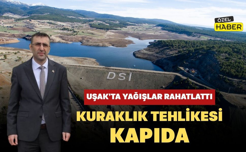 Uşak’ta Yağışlar Rahatlattı, Kuraklık Tehlikesi Kapıda
