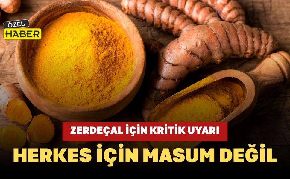 Zerdeçal İçin Kritik Uyarı: Herkes İçin Masum Değil