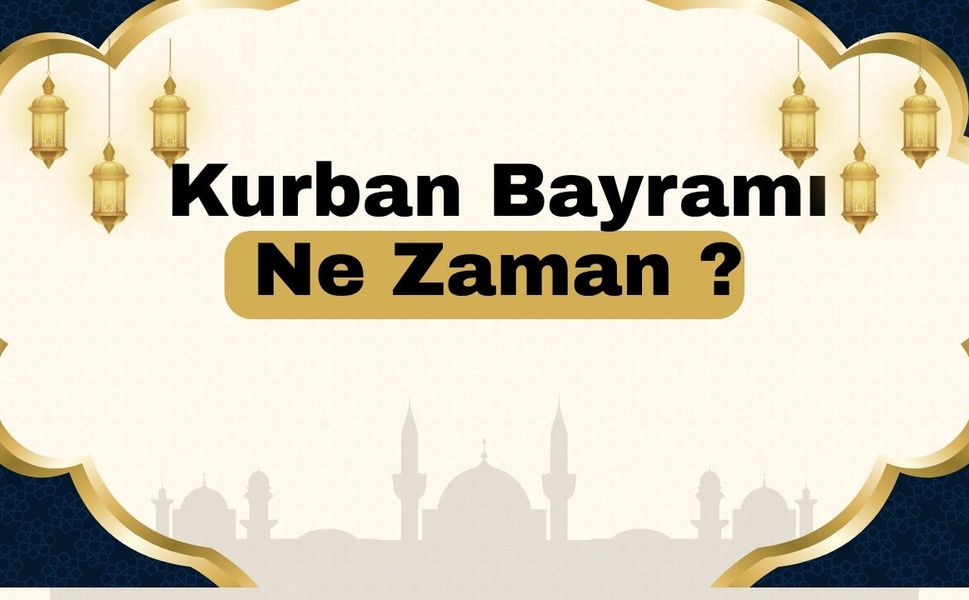 Kurban Bayramı  Hangi Günlere Denk Geliyor İşte Detaylar!