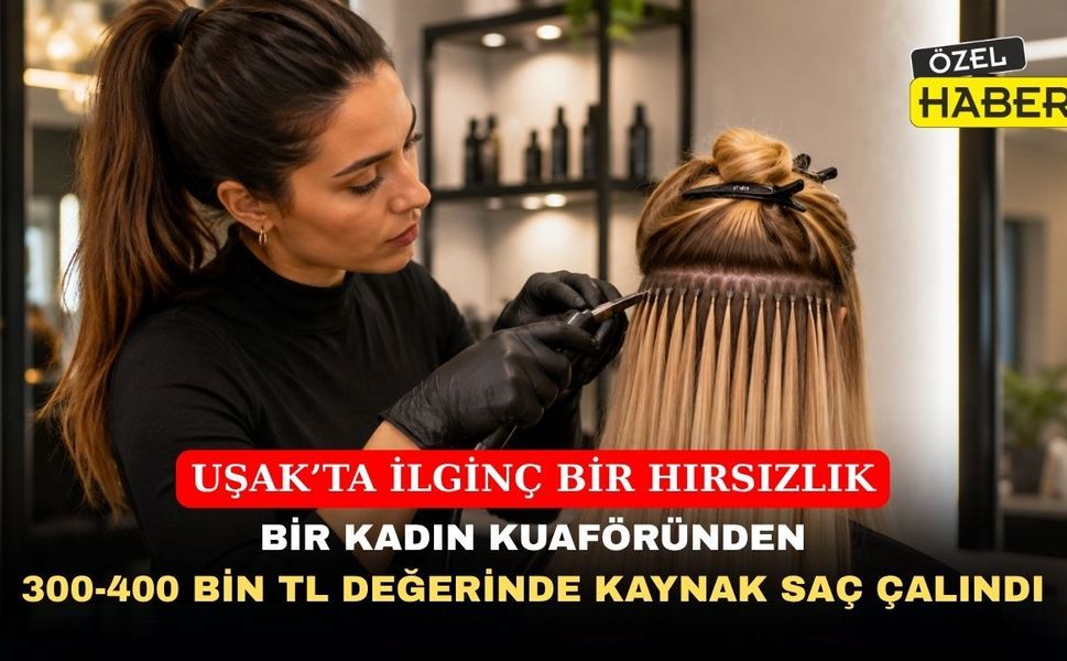 Uşak’ta bir kadın kuaförü soyuldu