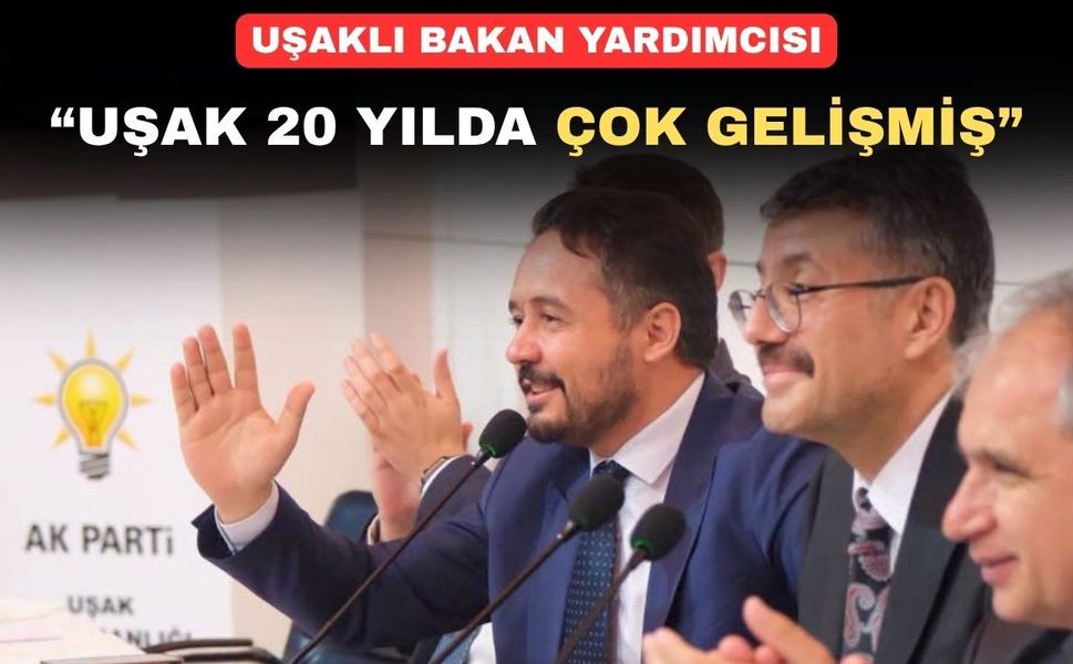 İçişleri Bakan Yardımcısı Çelik Uşak’ın gelişimini beğendi