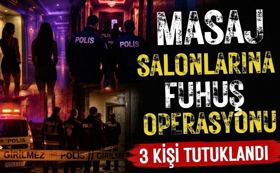 Uşak'ta masaj salonlarına  operasyon; 3 kişi tutuklu