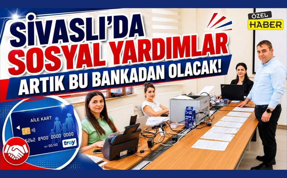 Sivaslı’da Sosyal Yardımlar Artık Bu Bankadan Olacak