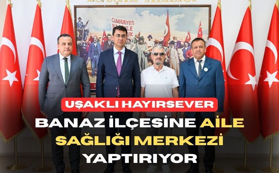 Uşak’ta bir hayırsever sağlık merkezi yaptırmak istedi