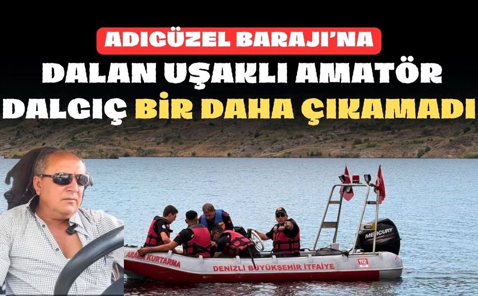 Adıgüzel Barajı Uşaklı Amatör Dalgıca Mezar Oldu