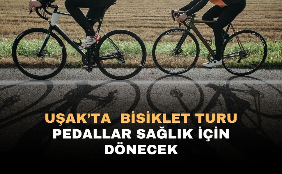 Uşak’ta  Bisiklet Turu: Pedallar Sağlık İçin Dönecek