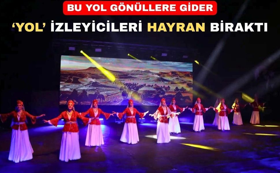 Uşak Maarif Halk Dansları Topluluğu ‘Yol’ Gösterisi’ Büyüledi