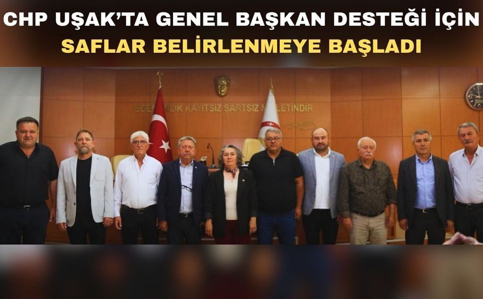 CHP Uşak İl Genel Meclisi Grubu 2 Fire ile Özgür Özel’in Yanında