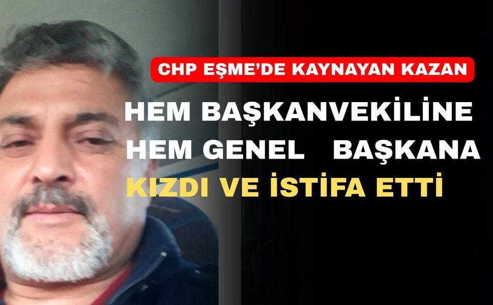 Uşak Eşme İlçesi CHP’den İstifa eden edene