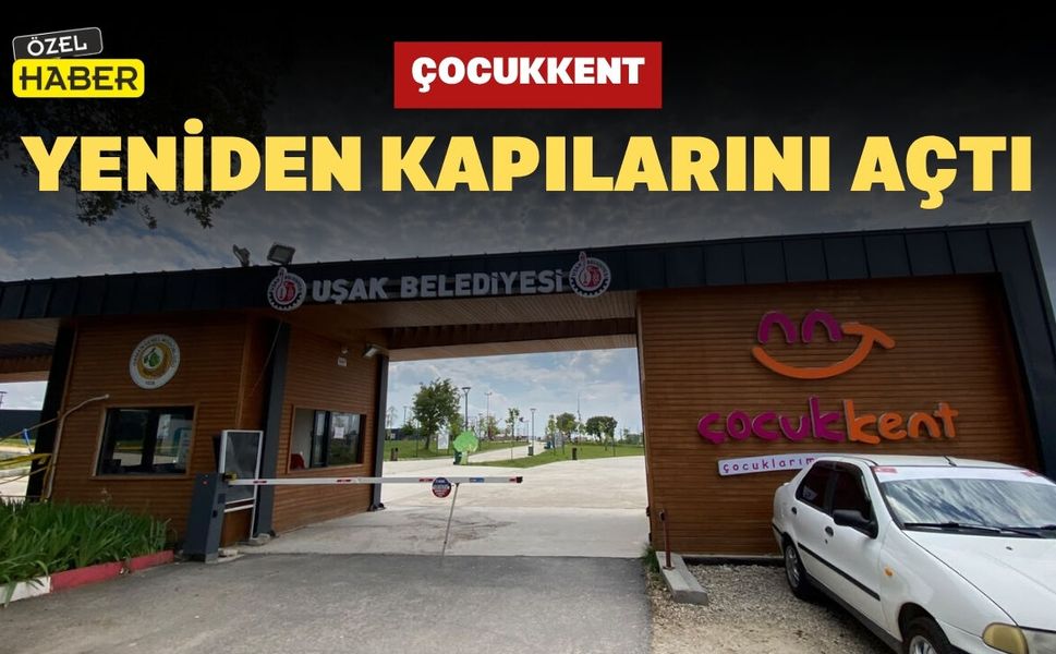 Çocukkent Yeniden Kapılarını Açtı