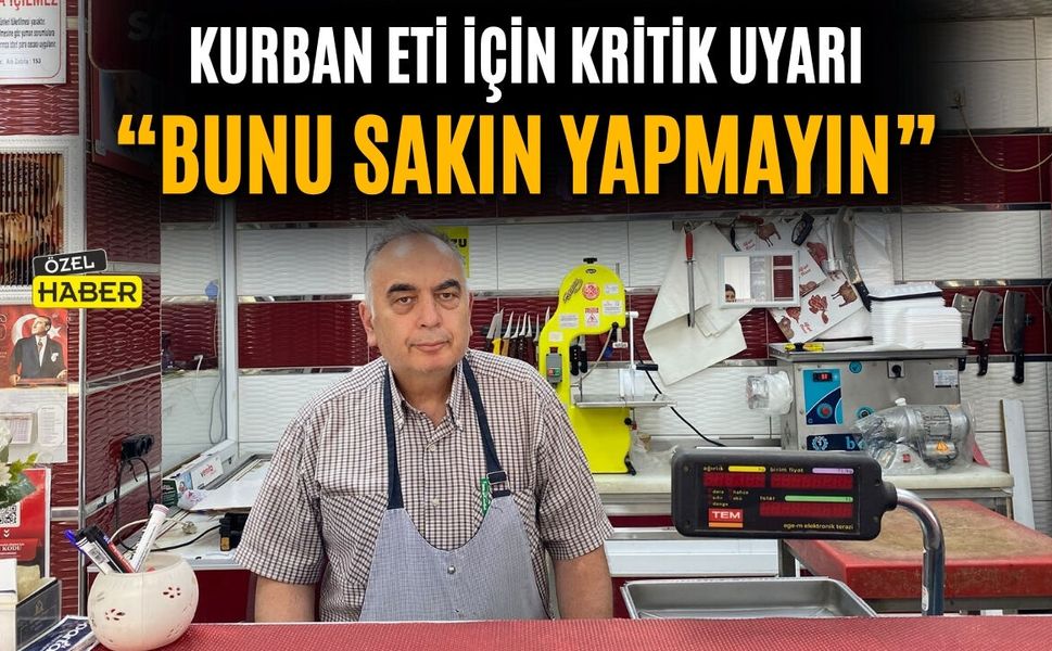 Kurban Eti İçin Kritik Uyarı: “Bunu Sakın Yapmayın”