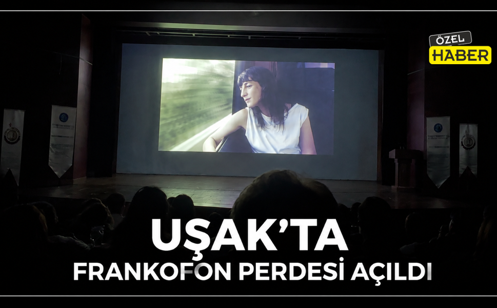 Uşak’ta Frankofon Perdesi Açıldı