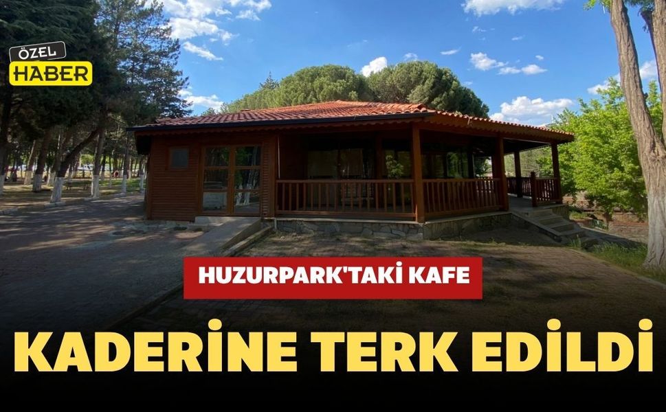 Huzurpark'taki Kafe Kaderine Terk Edildi! Vatandaşlar Açılmasını İstiyor