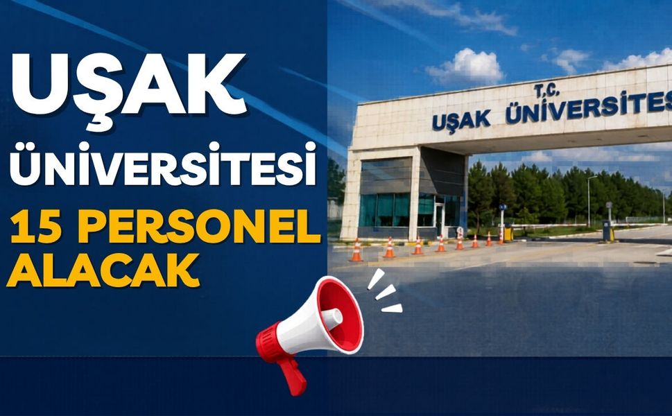 Uşak Üniversitesi 15 Personel Alacak