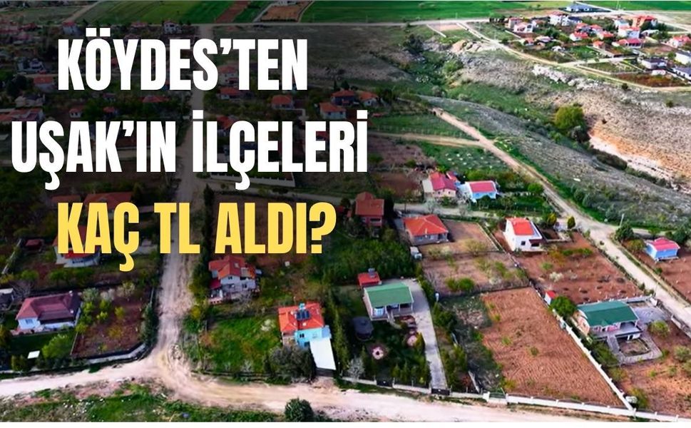 Uşak’ın 2026 Yılı KÖYDES ödeneği 123 Milyon Lira