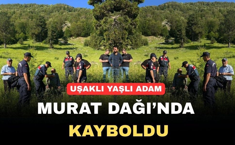 Murat Dağı’nda kaybolan Uşaklı yaşlı adam sağ salim bulundu
