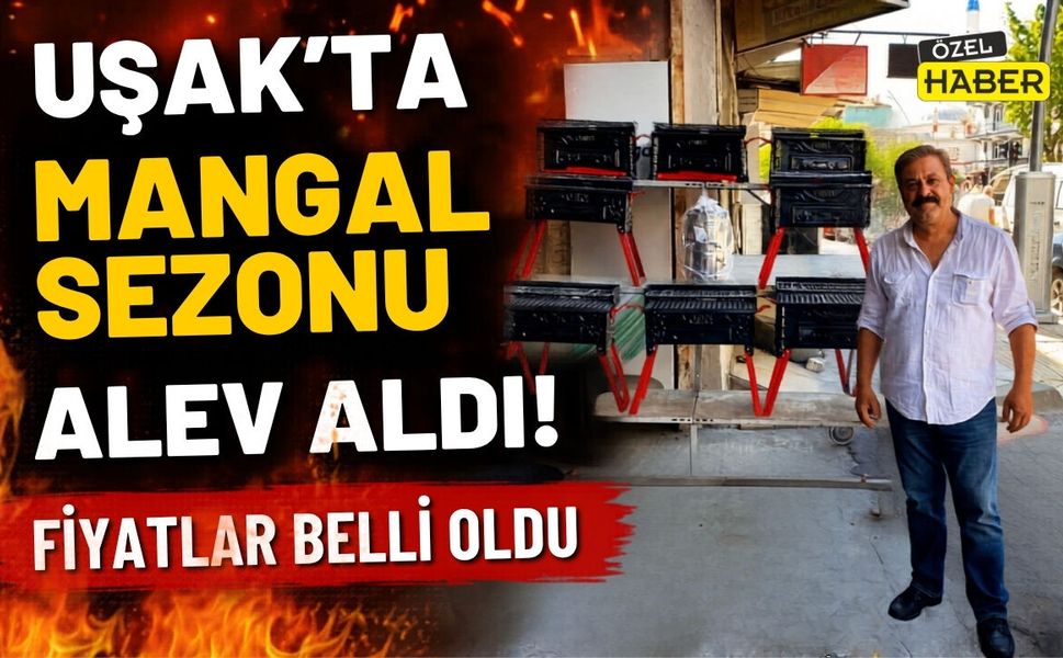 Uşak’ta Mangal Sezonu Alev Aldı: Fiyatlar Belli Oldu