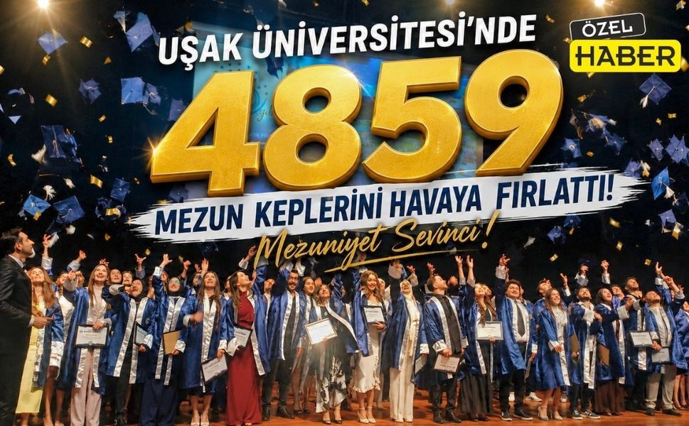 Uşak Üniversitesi 4859 Öğrencisini Geleceğe Yolcu Etti