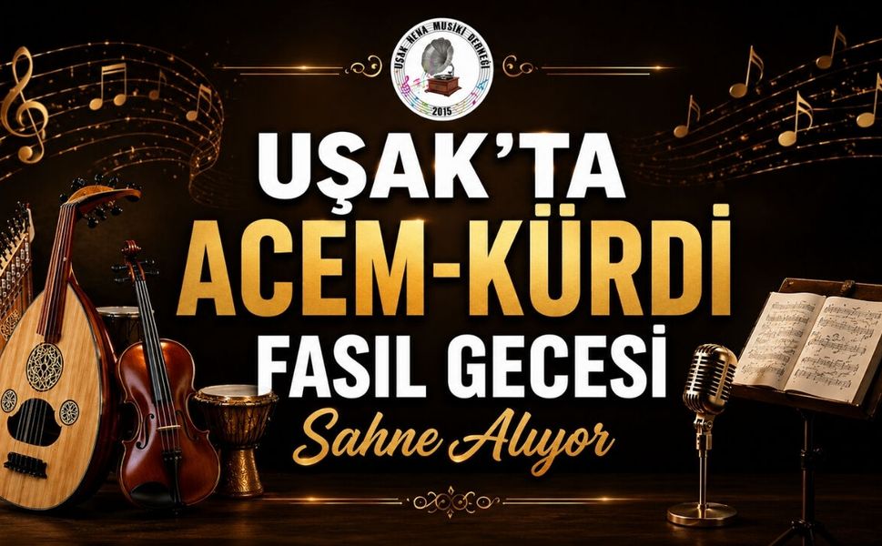 Uşak’ta Acem-Kürdi Fasıl Gecesi Sahne Alıyor