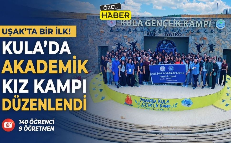 Uşak’ta Bir İlk: Kula’da Akademik Kız Kampı Düzenlendi