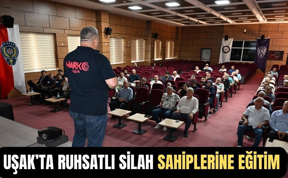 Uşak Emniyeti’nden silah ruhsatı sahiplerine güvenlik semineri