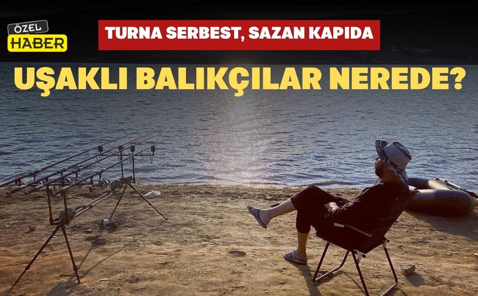Turna Serbest, Sazan Kapıda: Uşaklı Balıkçılar Nerede?