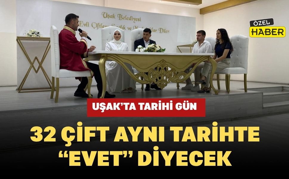 Uşak’ta Tarihi Gün: 32 Çift Aynı Tarihte “Evet” Diyecek