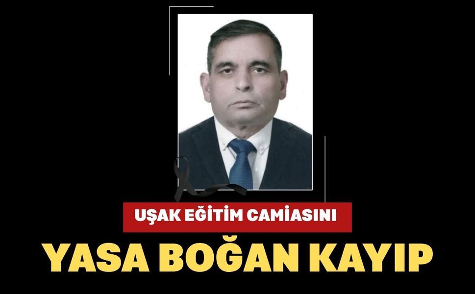 Uşak Eğitim Camiasını Yasa Boğan Kayıp
