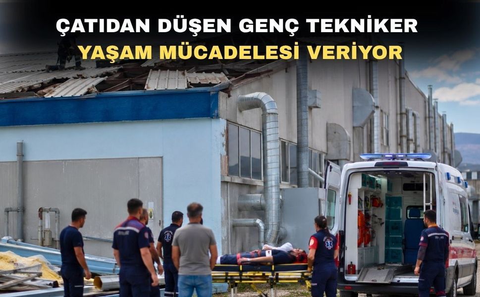 Uşak’ta çatıdan düşen genç tekniker ağır yaralandı