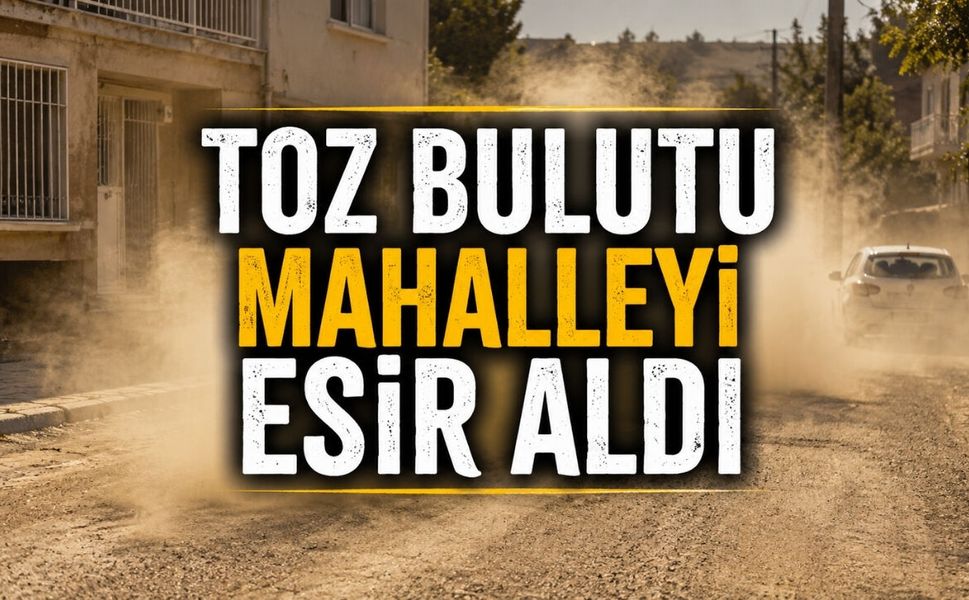 Toz Bulutu Mahalleyi Esir Aldı