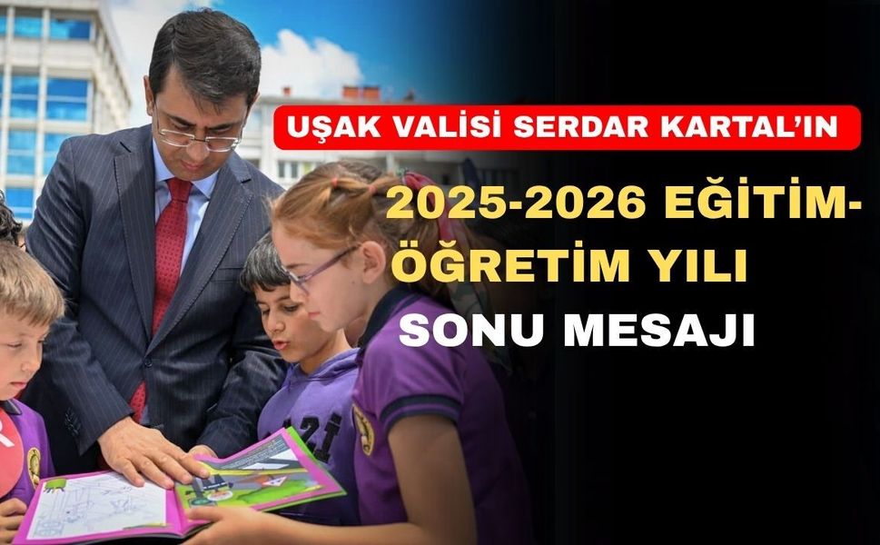 Uşak Valisi Serdar Kartal’ın Yıl Sonu Mesajı