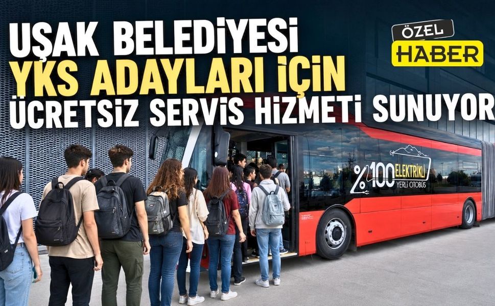 Uşak Belediyesi'nden YKS Adayları İçin Ücretsiz Servis Hizmeti