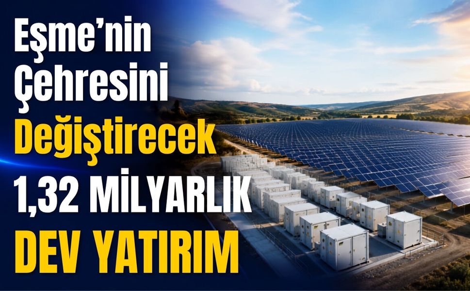 Eşme’nin Çehresini Değiştirecek 1,32 Milyarlık Dev Yatırım