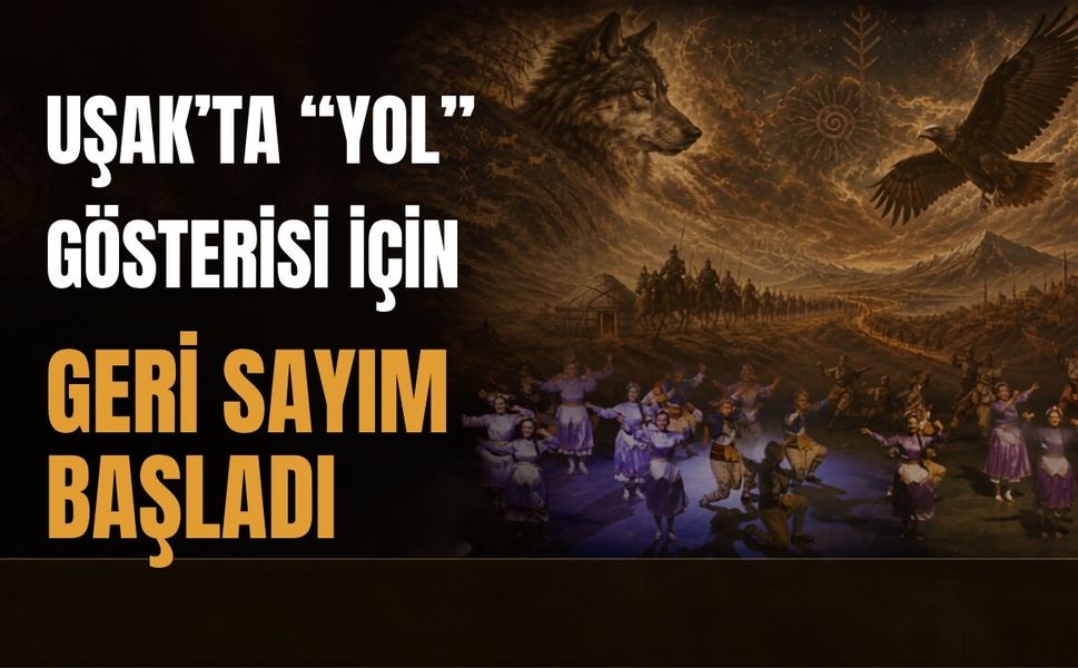Uşak’ta “YOL” Gösterisi İçin Geri Sayım Başladı