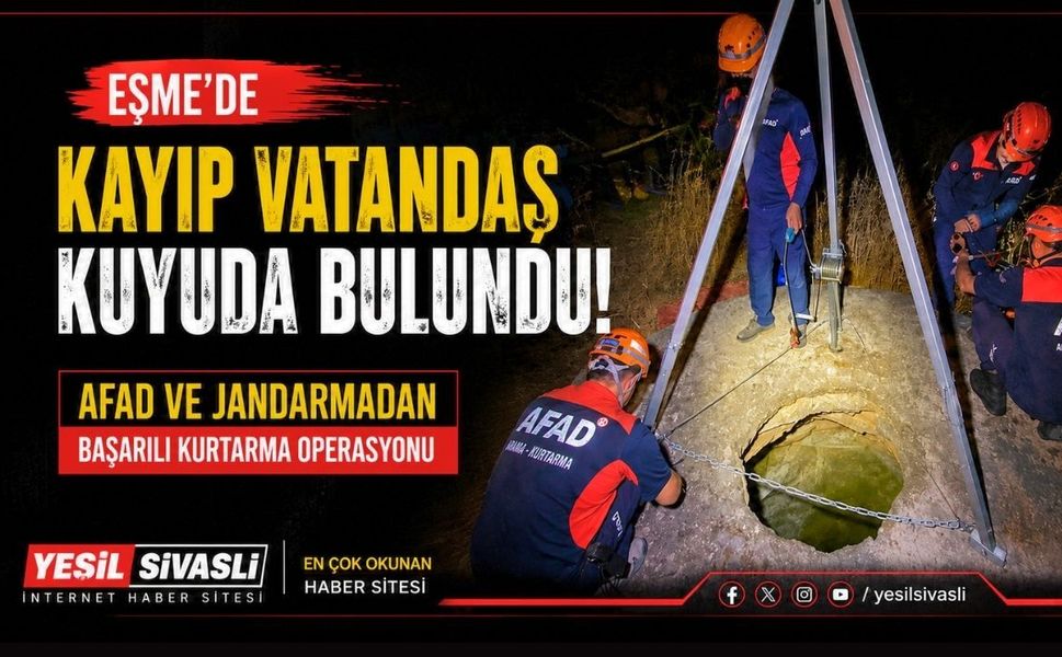 Uşak’ta Kayıp Şahıs Kuyudan Sağ Olarak Kurtarıldı
