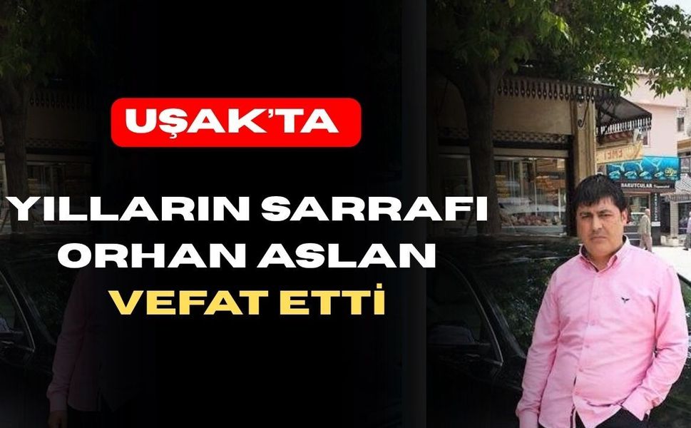 Uşak Sarraf ve Kuyumcularının yaslı günü