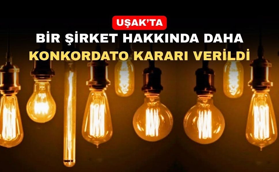 Uşak'ta bir şirket hakkında konkordato kararı verildi