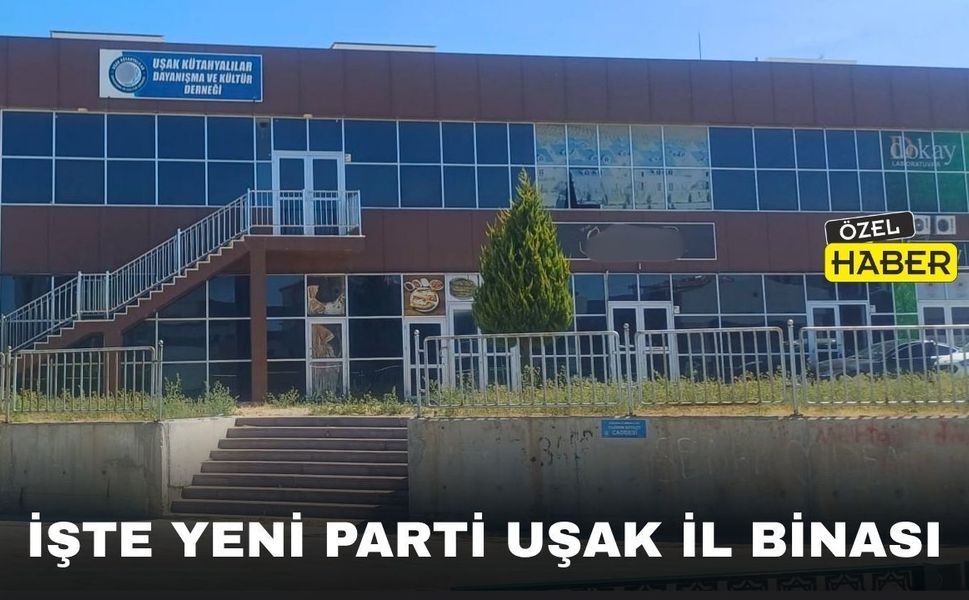 Yeni Parti Uşak İl Binası Tutuldu Hazırlıklar Sürüyor