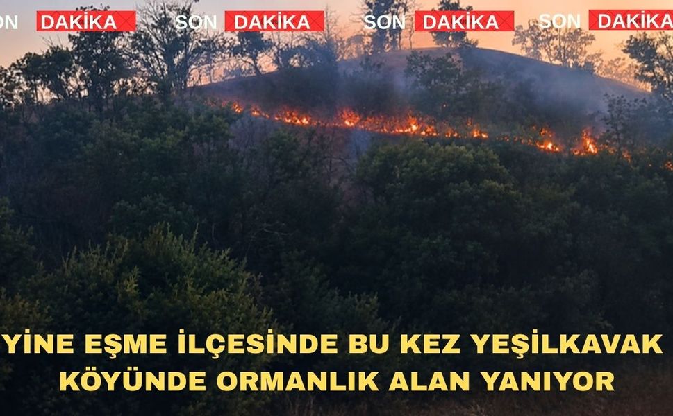Uşak’ın Eşme İlçesinde Köyler Alev Alev
