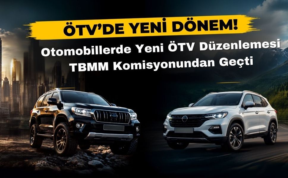Otomobillerde Yeni ÖTV Düzenlemesi TBMM Komisyonundan Geçti: