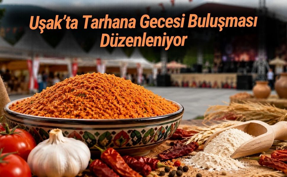Uşak’ta Tarhana Gecesi Buluşması Düzenleniyor