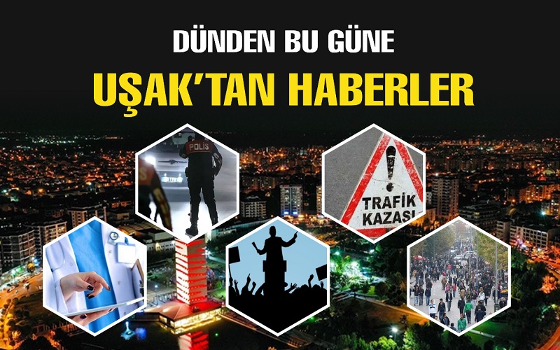 Uşaktan Haberler